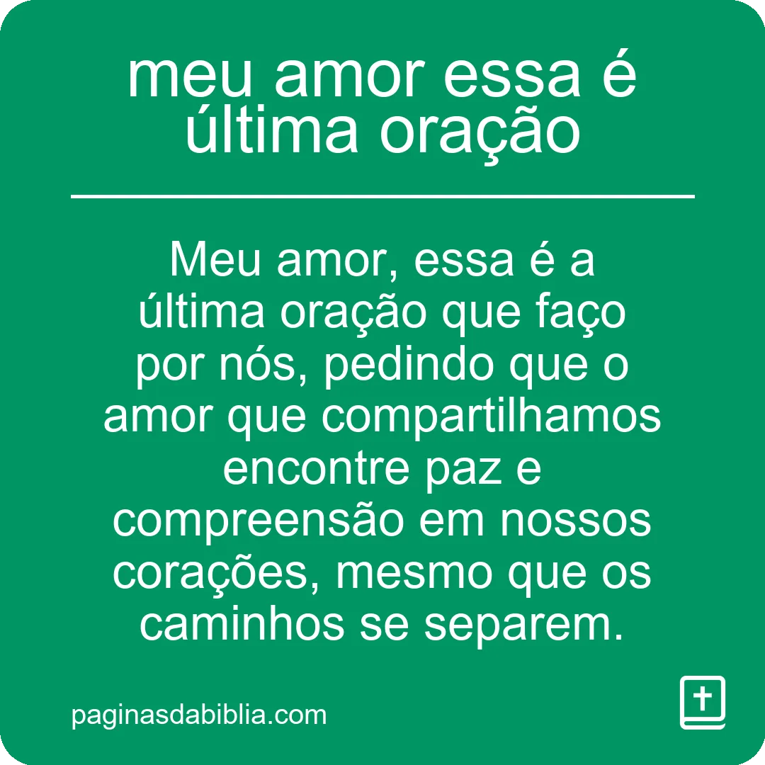 meu amor essa é última oração