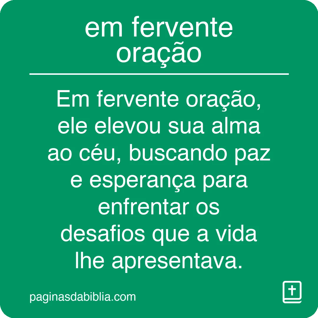 em fervente oração