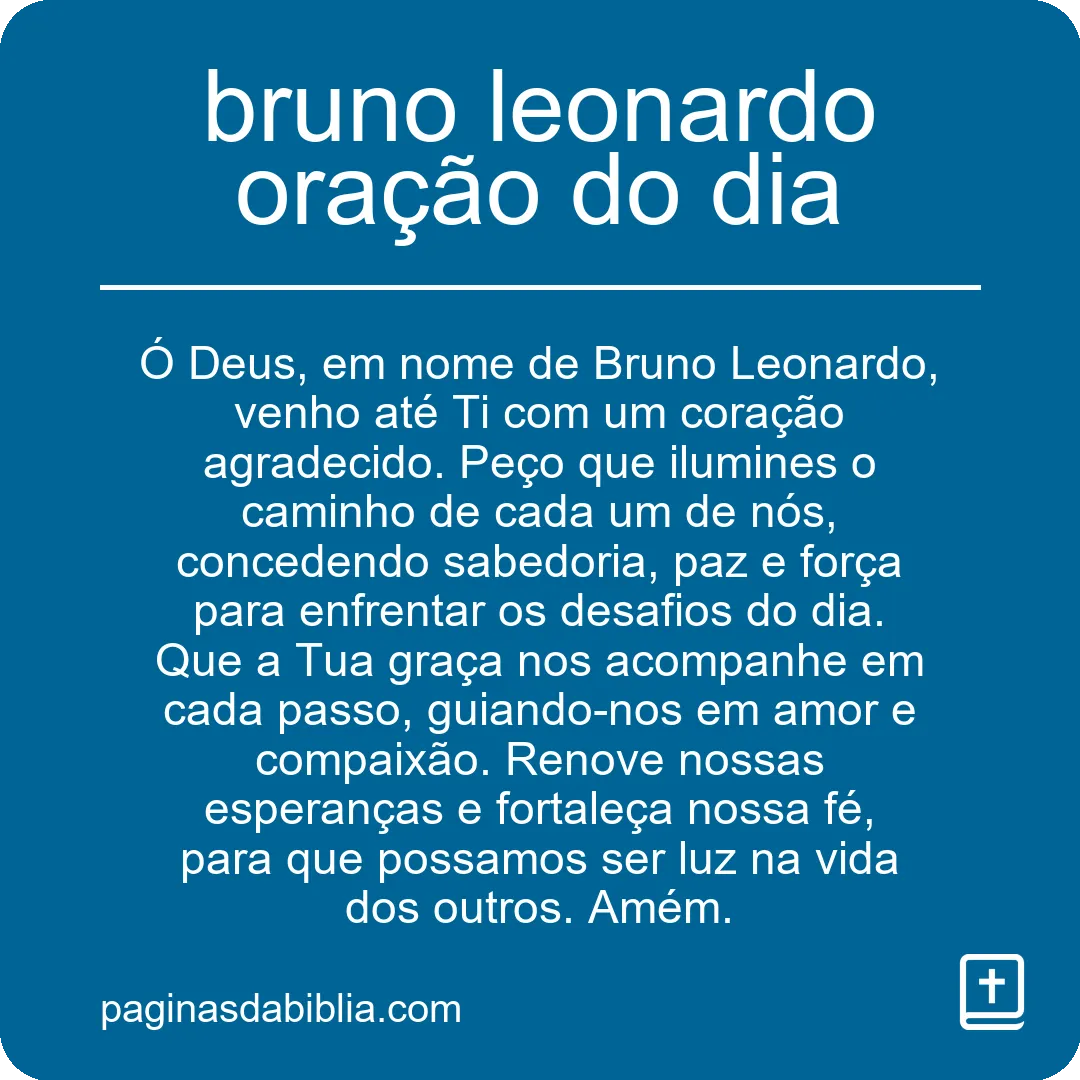 bruno leonardo oração do dia