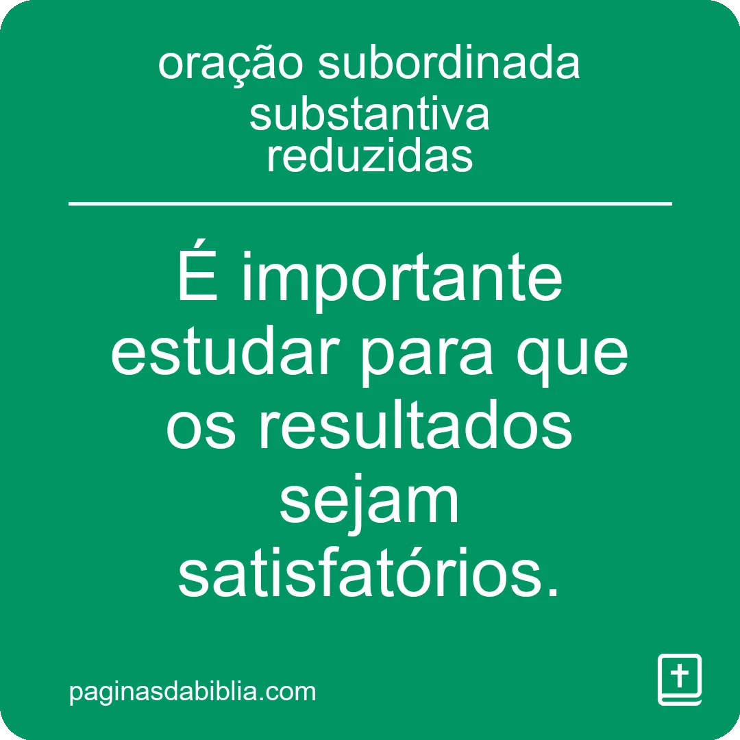 oração subordinada substantiva reduzidas