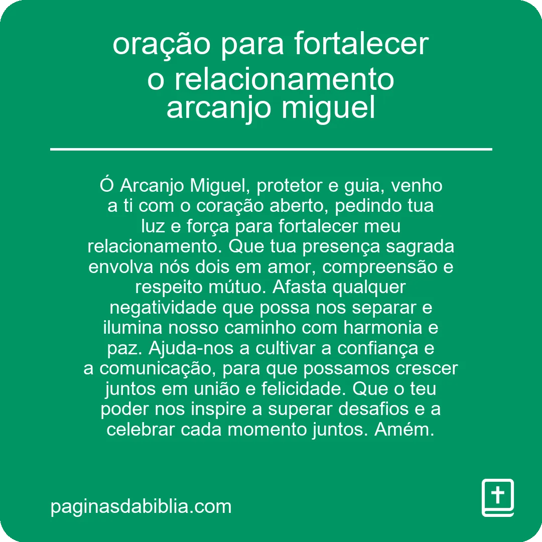 oração para fortalecer o relacionamento arcanjo miguel