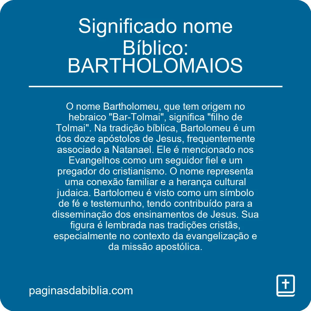 Significado nome Bíblico: BARTHOLOMAIOS