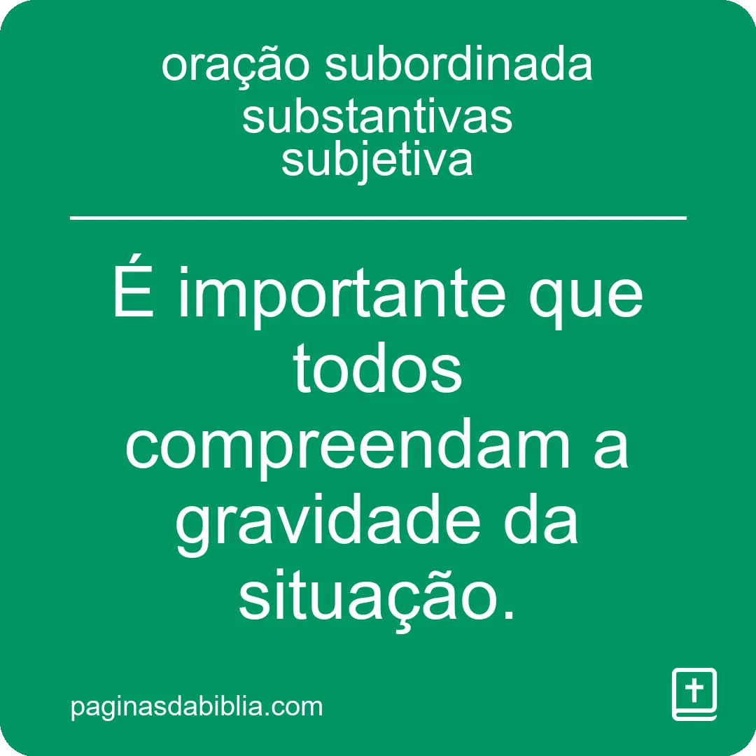 oração subordinada substantivas subjetiva