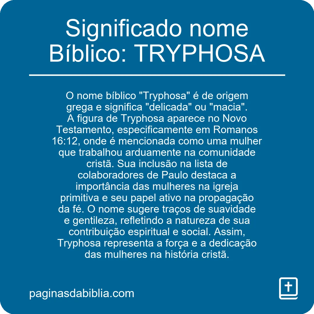 Significado nome Bíblico: TRYPHOSA