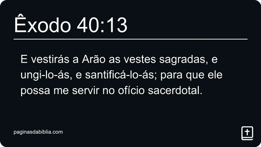 Êxodo 40:13