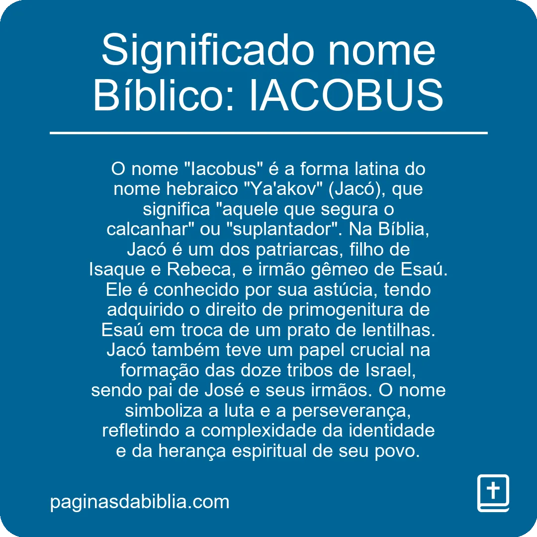 Significado nome Bíblico: IACOBUS