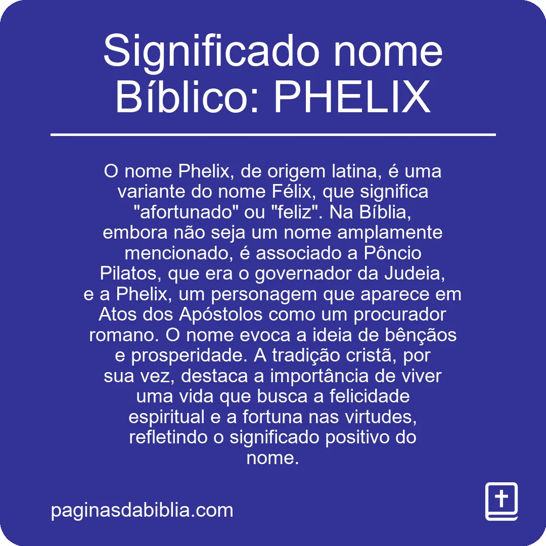 Significado nome Bíblico: PHELIX