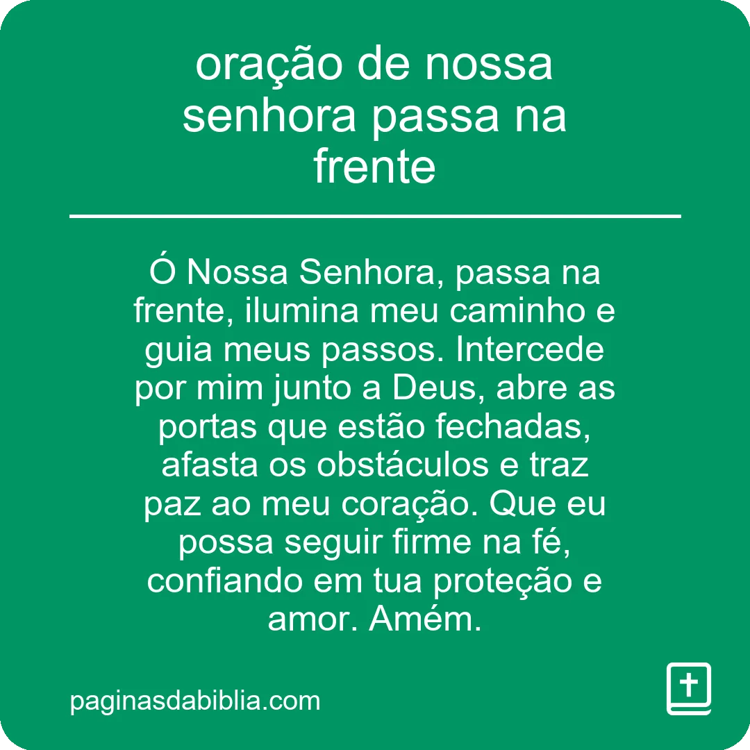 oração de nossa senhora passa na frente