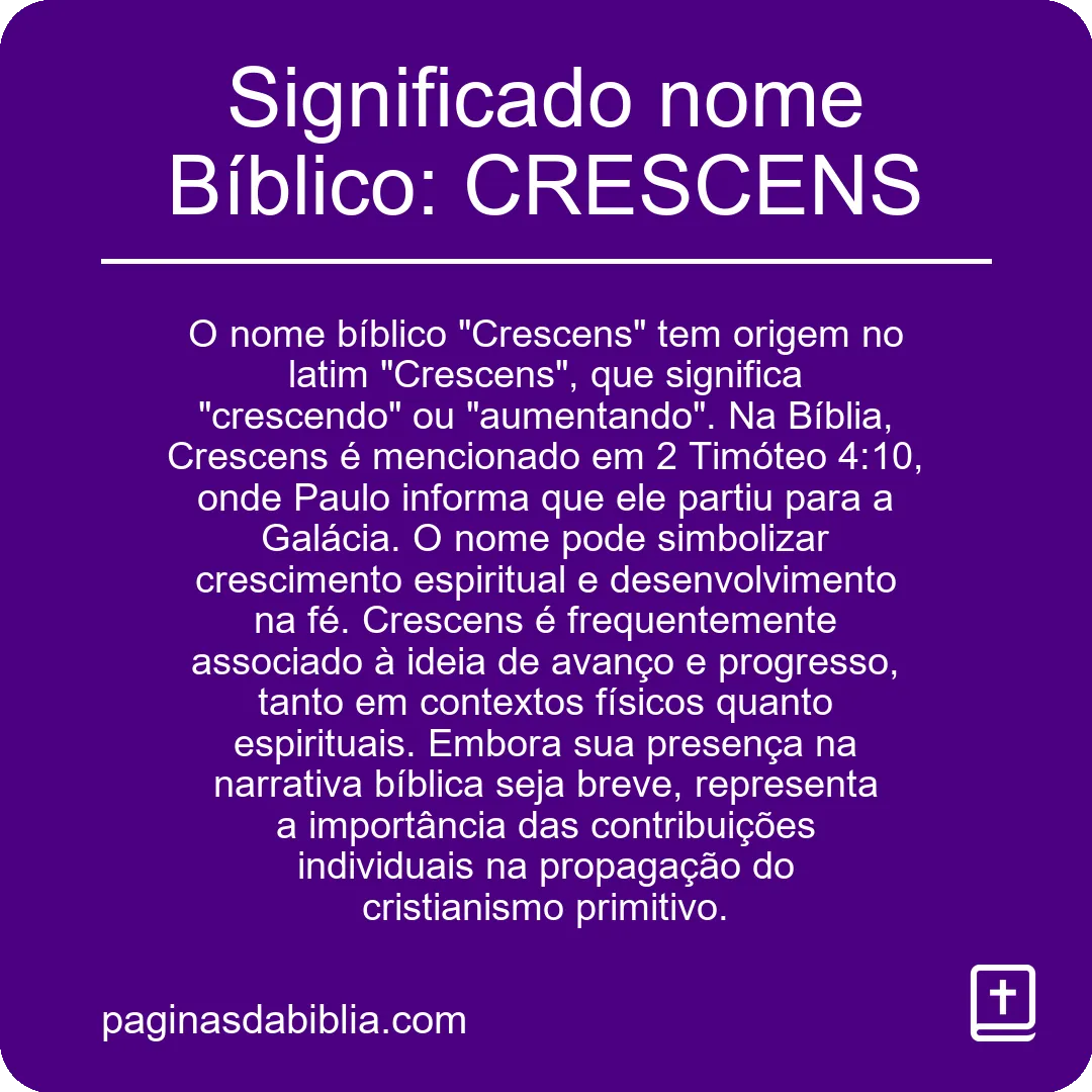 Significado nome Bíblico: CRESCENS