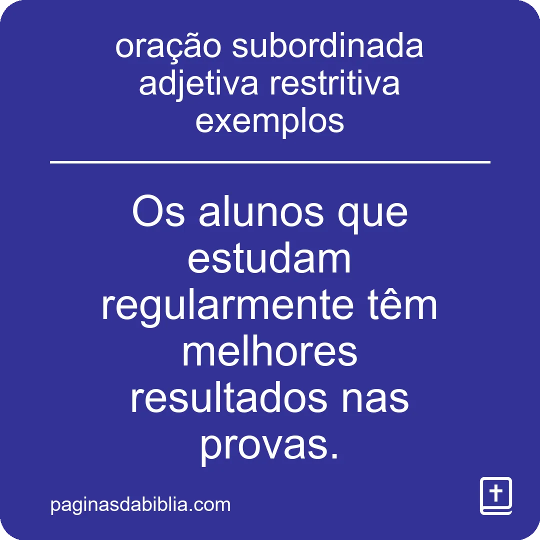 oração subordinada adjetiva restritiva exemplos