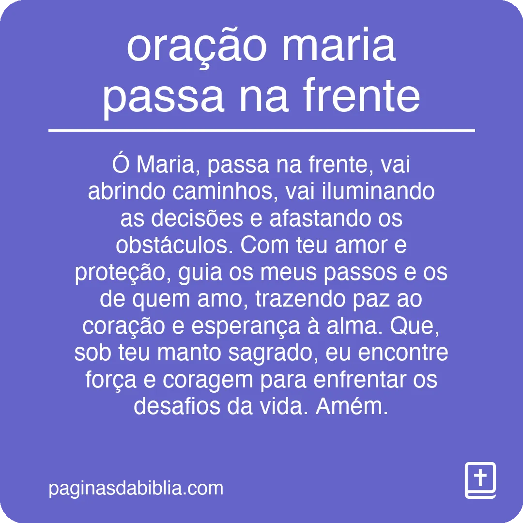 oração maria passa na frente