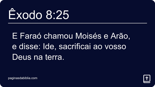 Êxodo 8:25