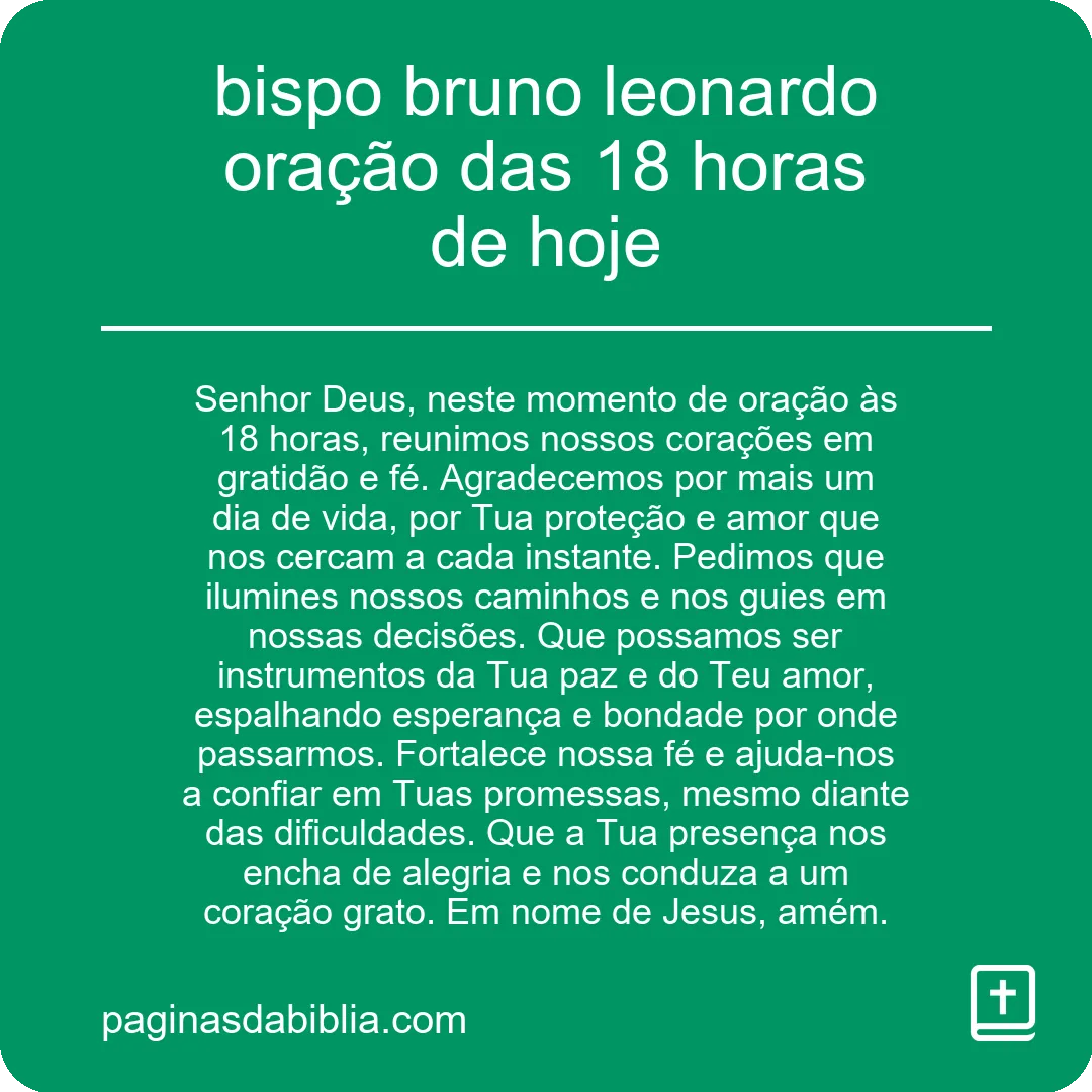 bispo bruno leonardo oração das 18 horas de hoje