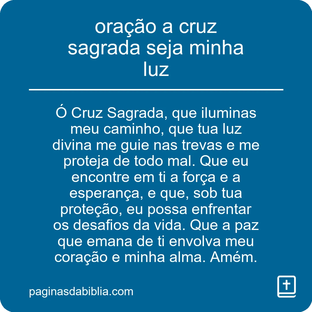 oração a cruz sagrada seja minha luz