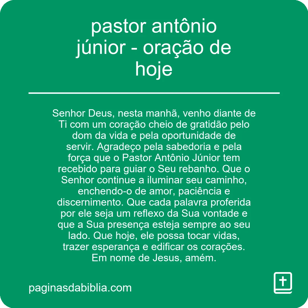 pastor antônio júnior - oração de hoje