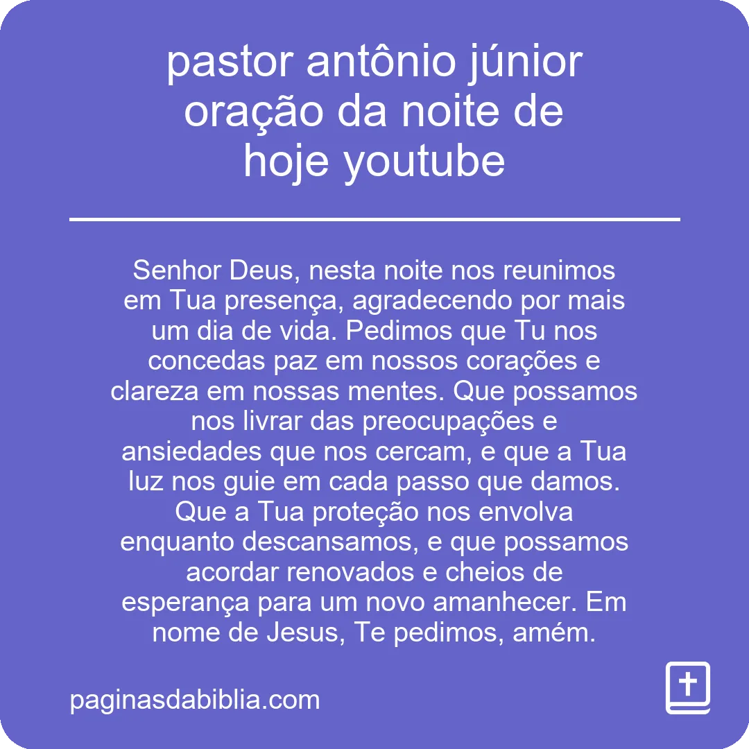 pastor antônio júnior oração da noite de hoje youtube