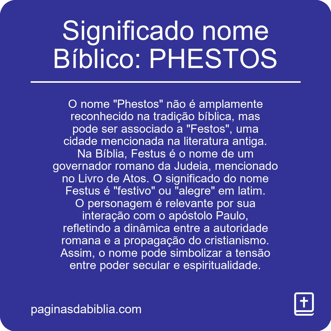 Significado nome Bíblico: PHESTOS