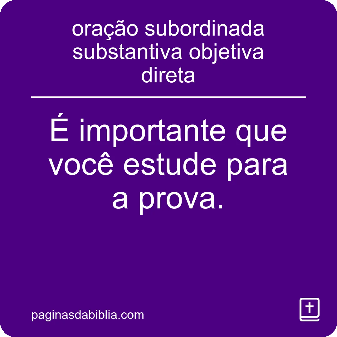 oração subordinada substantiva objetiva direta