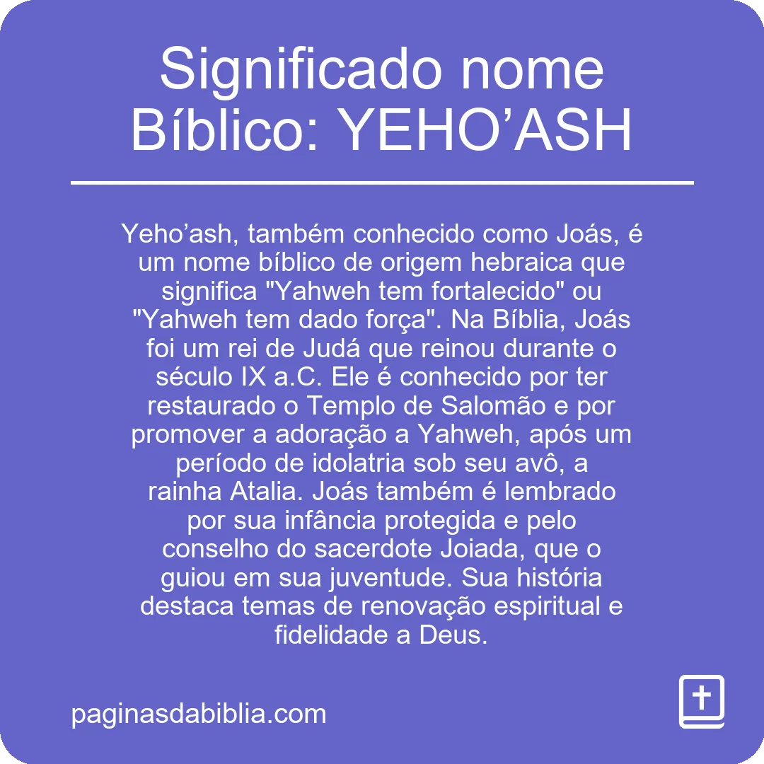 Significado nome Bíblico: YEHO’ASH