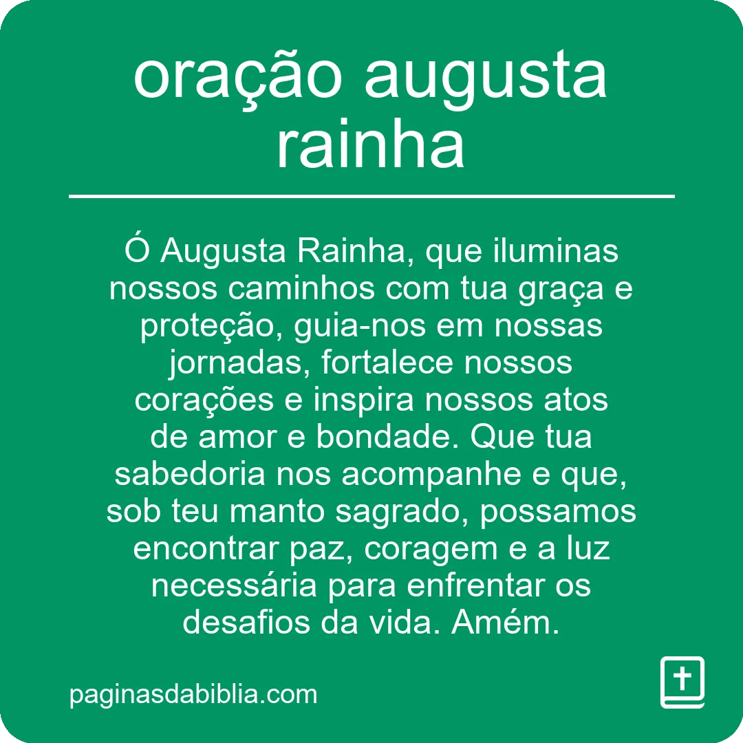 oração augusta rainha