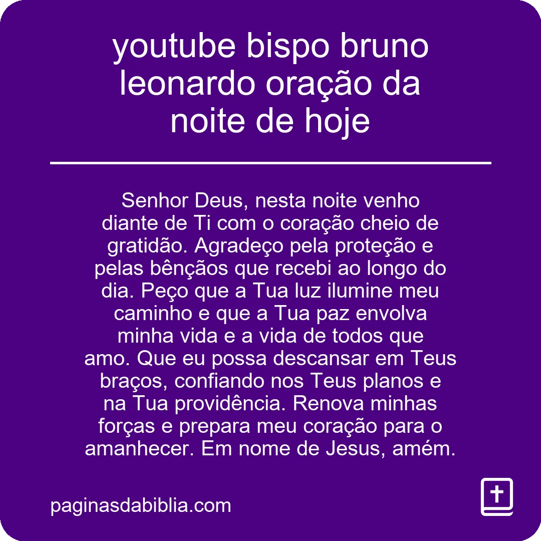 youtube bispo bruno leonardo oração da noite de hoje