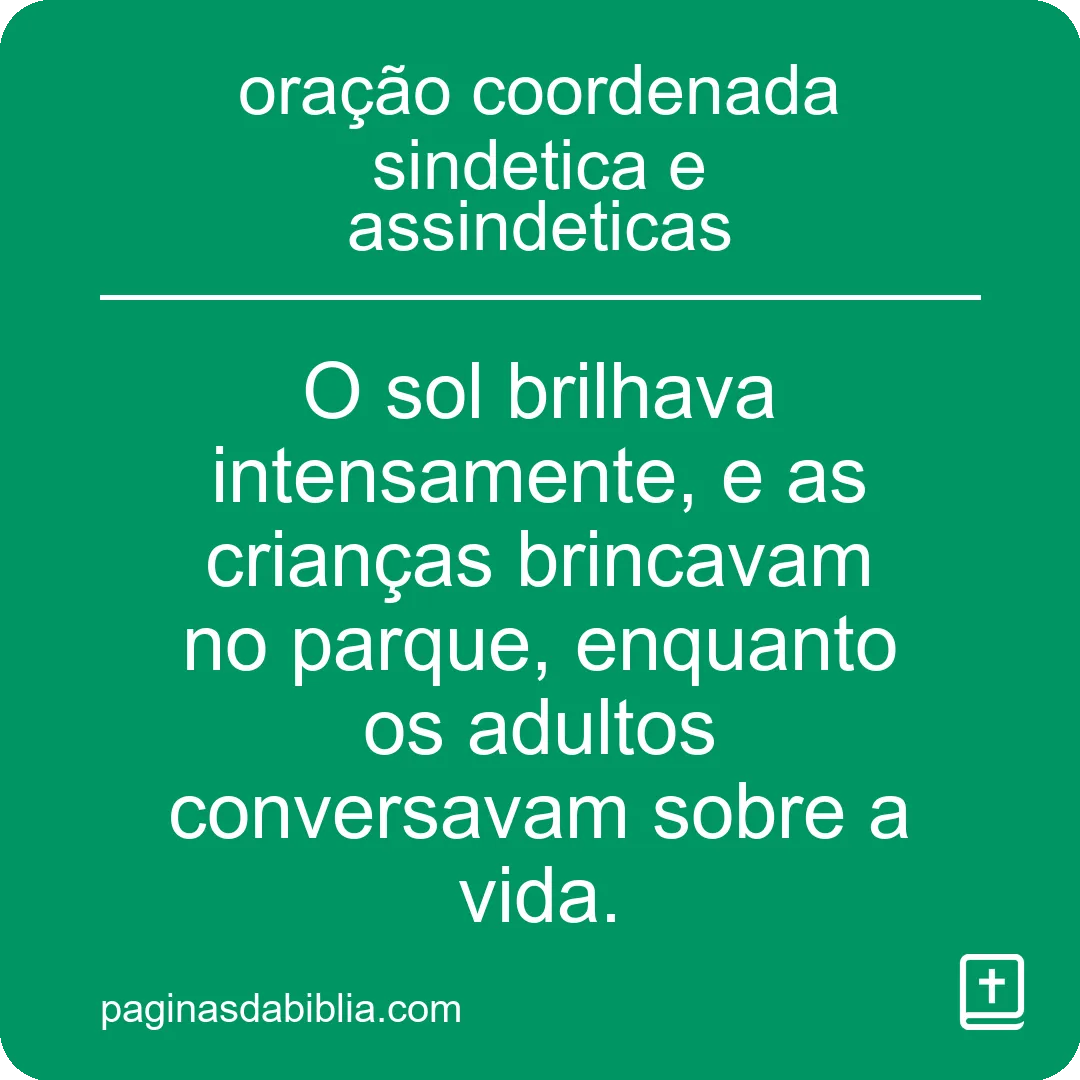 oração coordenada sindetica e assindeticas