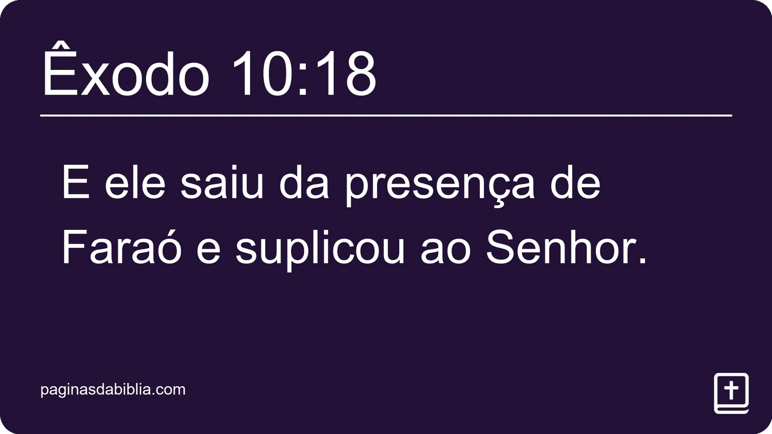 Êxodo 10:18