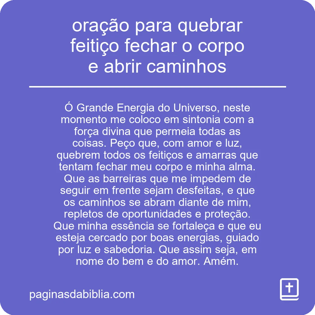 oração para quebrar feitiço fechar o corpo e abrir caminhos