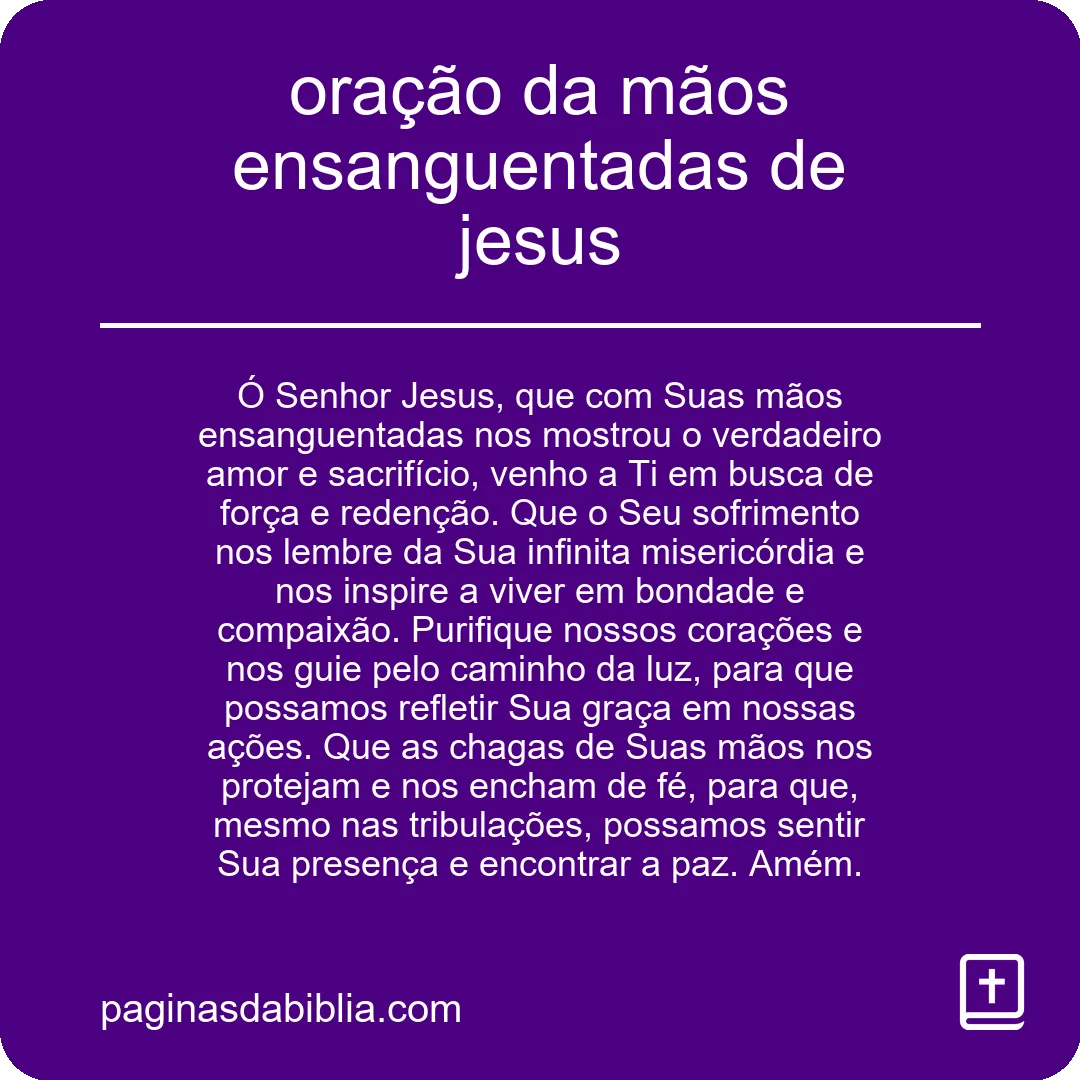 oração da mãos ensanguentadas de jesus