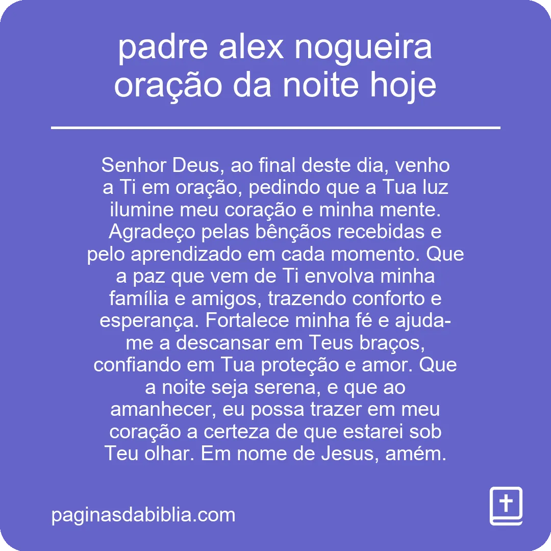 padre alex nogueira oração da noite hoje