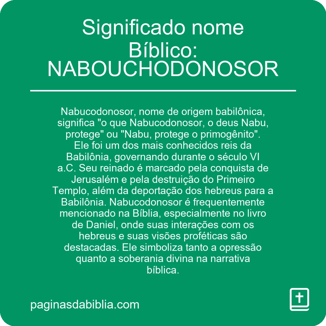 Significado nome Bíblico: NABOUCHODONOSOR