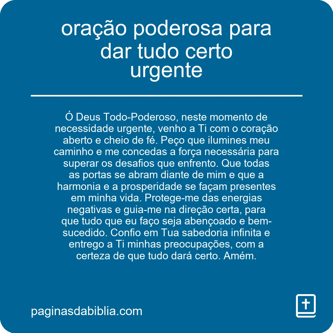 oração poderosa para dar tudo certo urgente