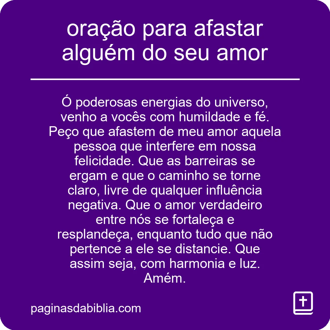 oração para afastar alguém do seu amor