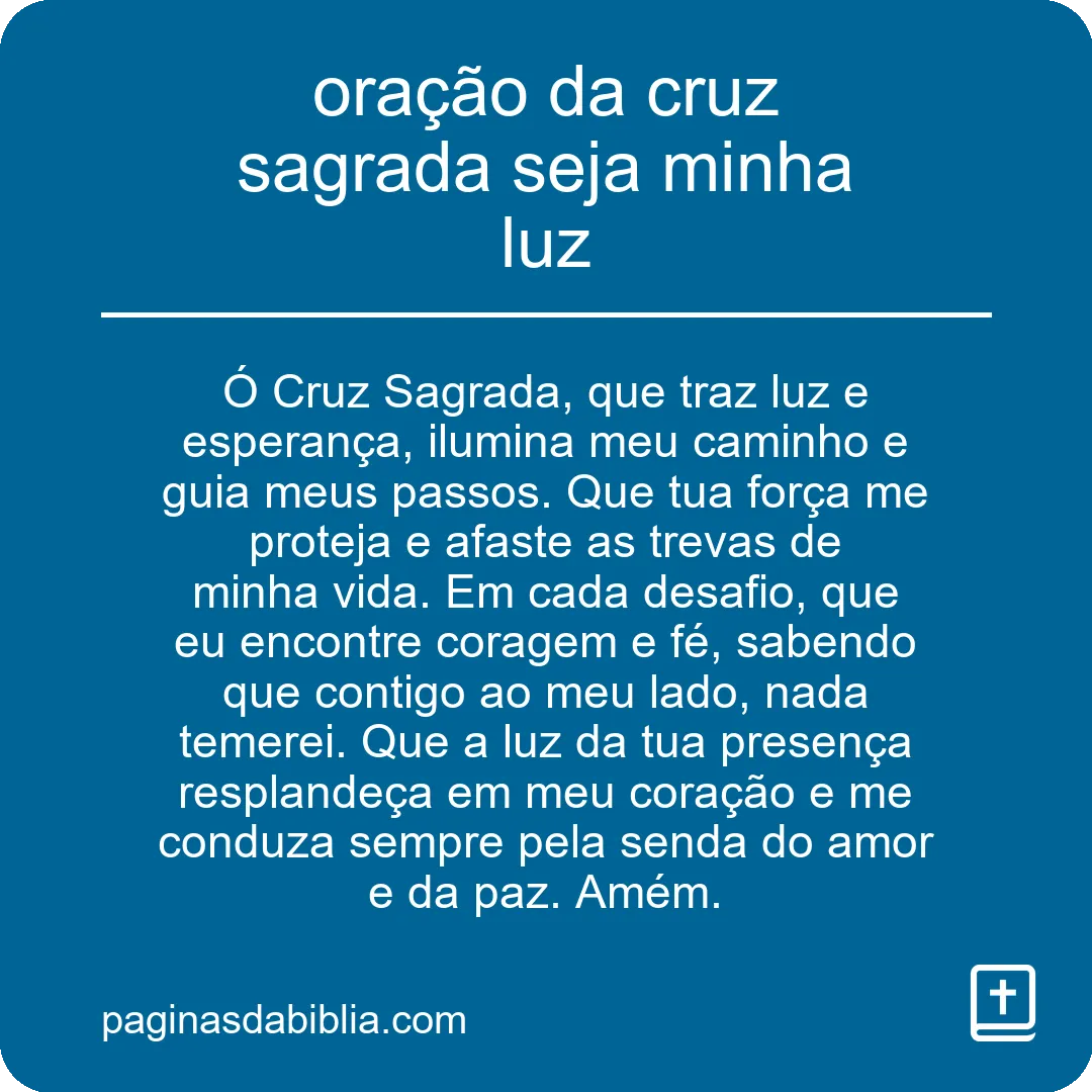 oração da cruz sagrada seja minha luz