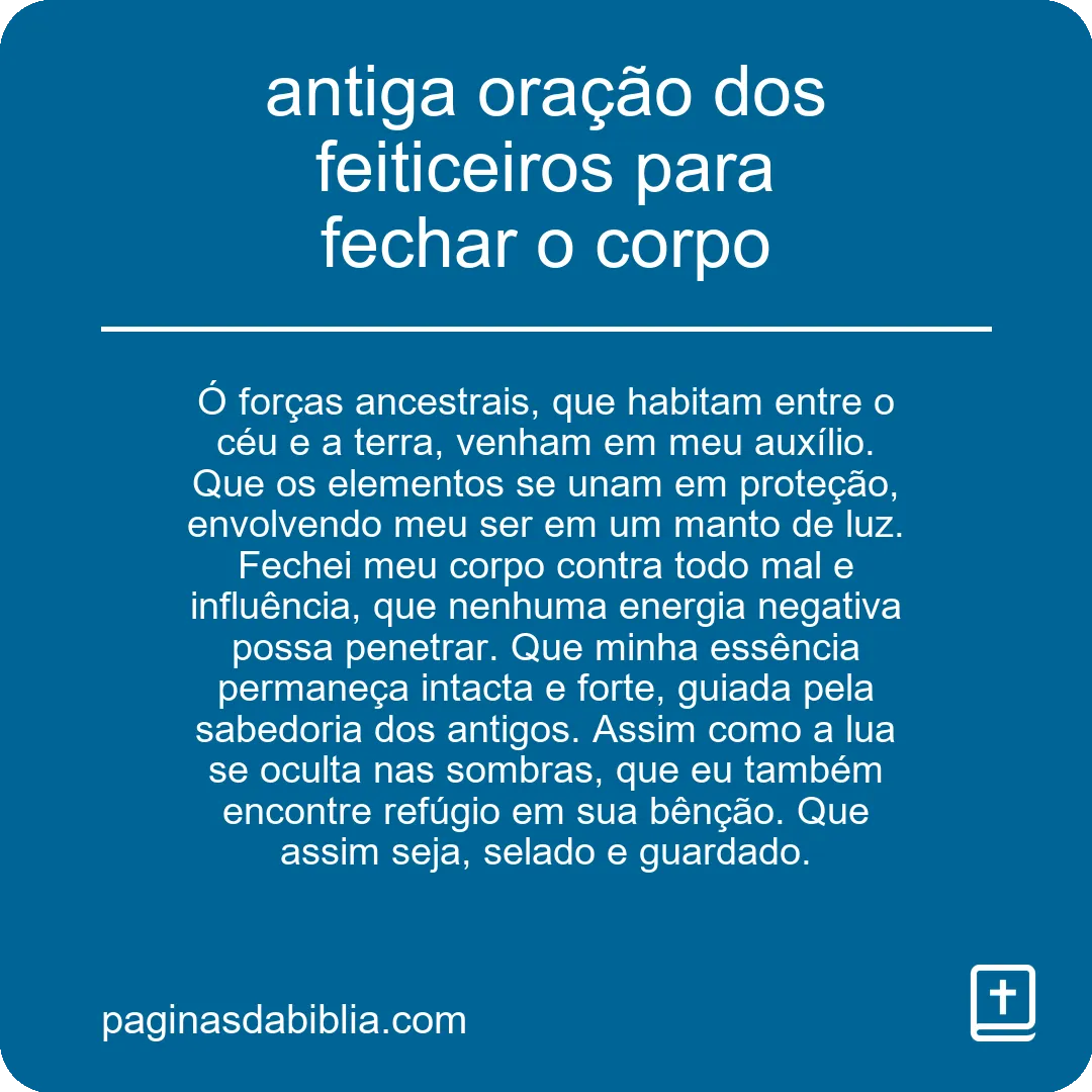 antiga oração dos feiticeiros para fechar o corpo