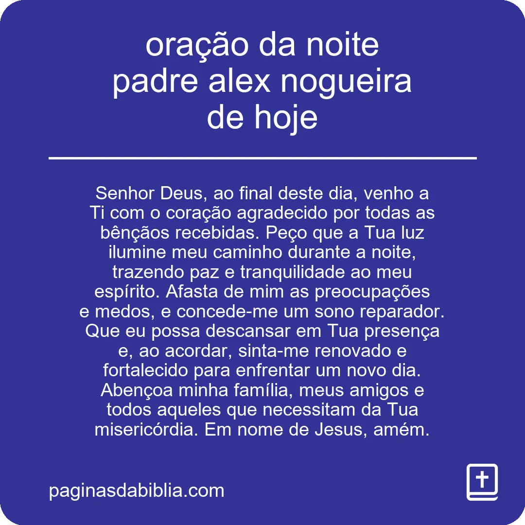 oração da noite padre alex nogueira de hoje