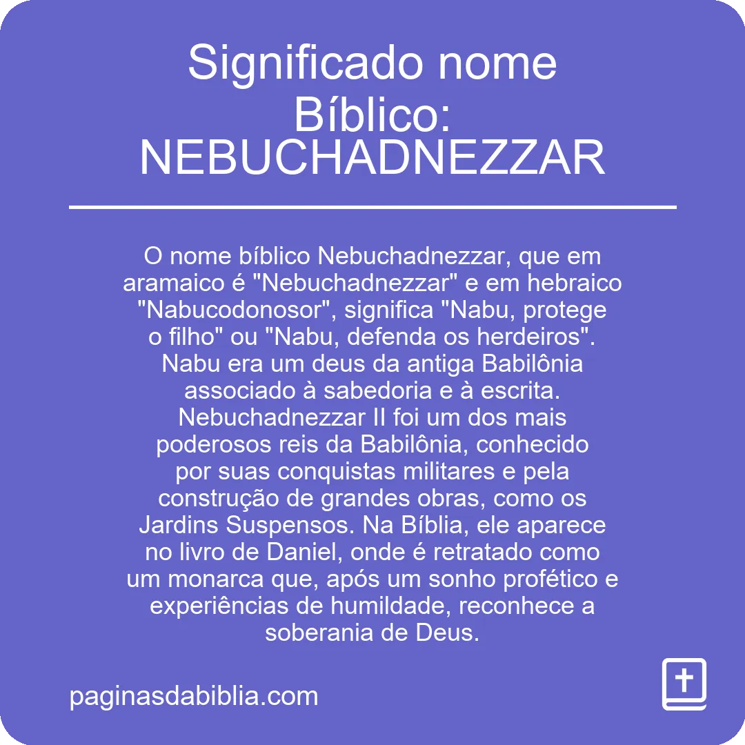 Significado nome Bíblico: NEBUCHADNEZZAR