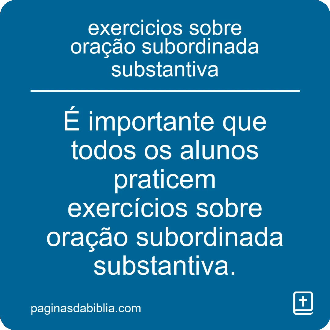 exercicios sobre oração subordinada substantiva