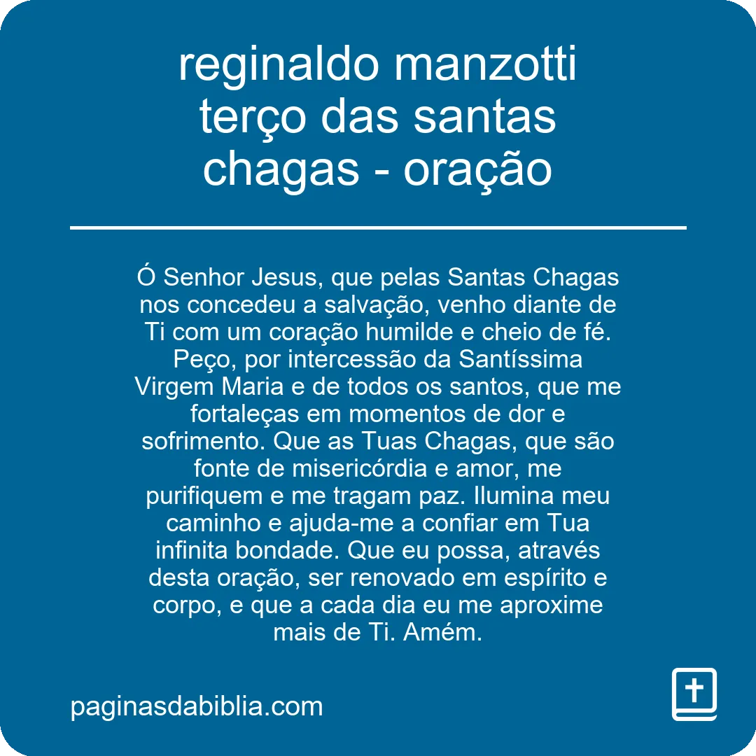 reginaldo manzotti terço das santas chagas - oração