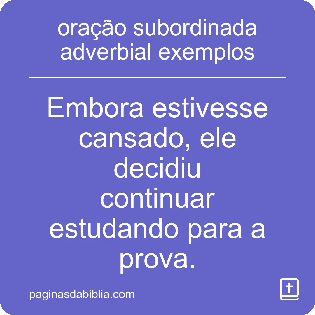 oração subordinada adverbial exemplos