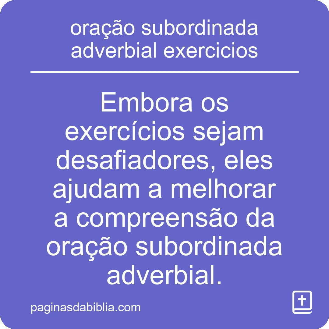 oração subordinada adverbial exercicios