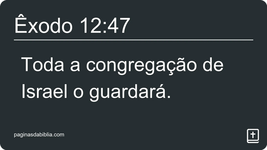 Êxodo 12:47