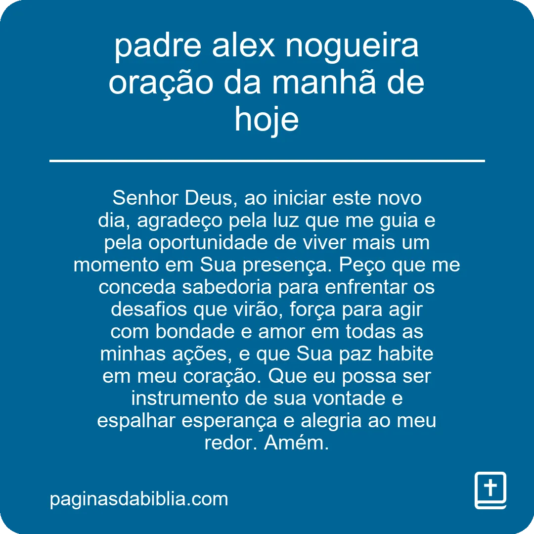 padre alex nogueira oração da manhã de hoje