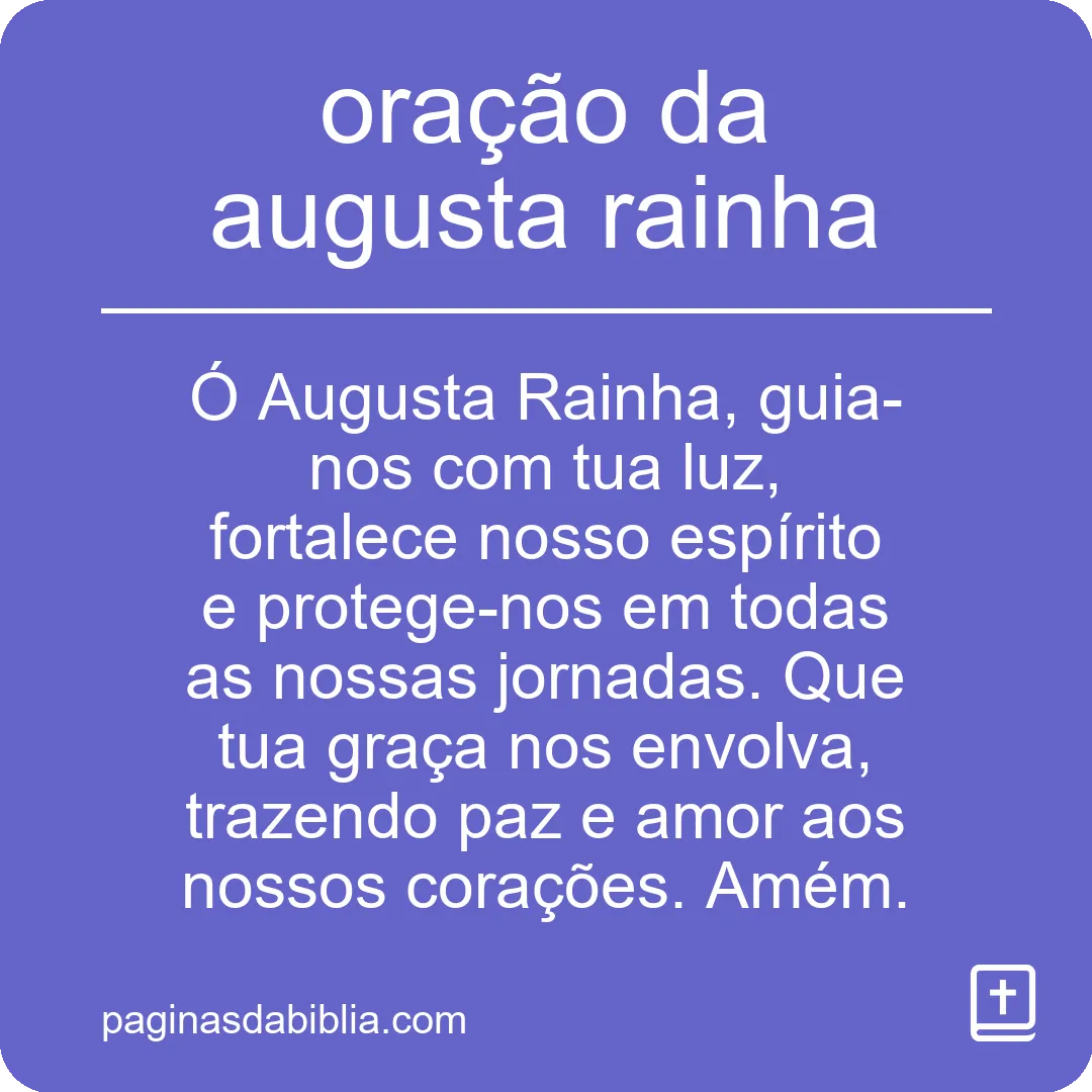 oração da augusta rainha