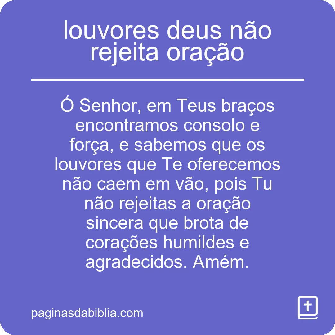 louvores deus não rejeita oração