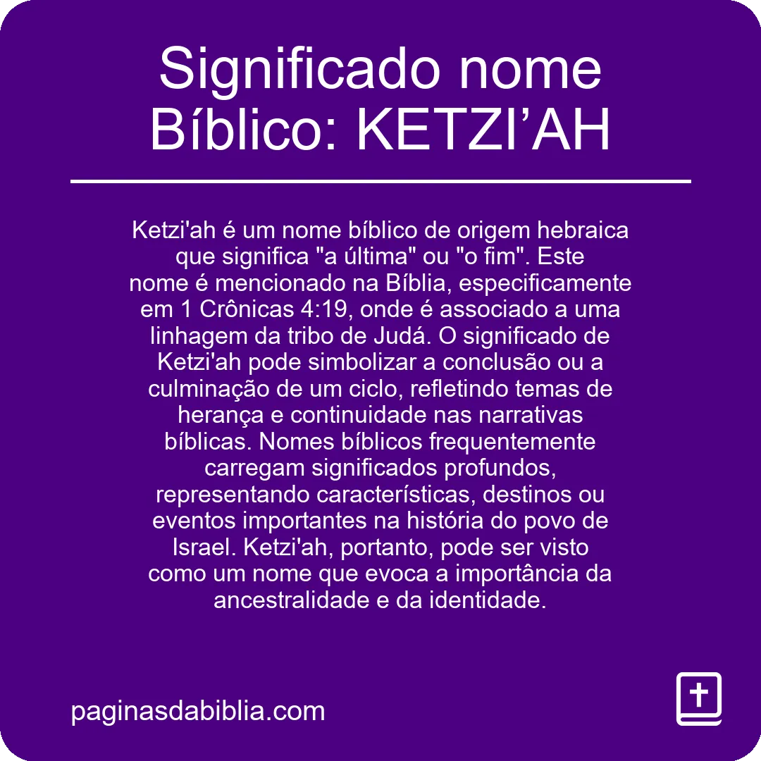 Significado nome Bíblico: KETZI’AH