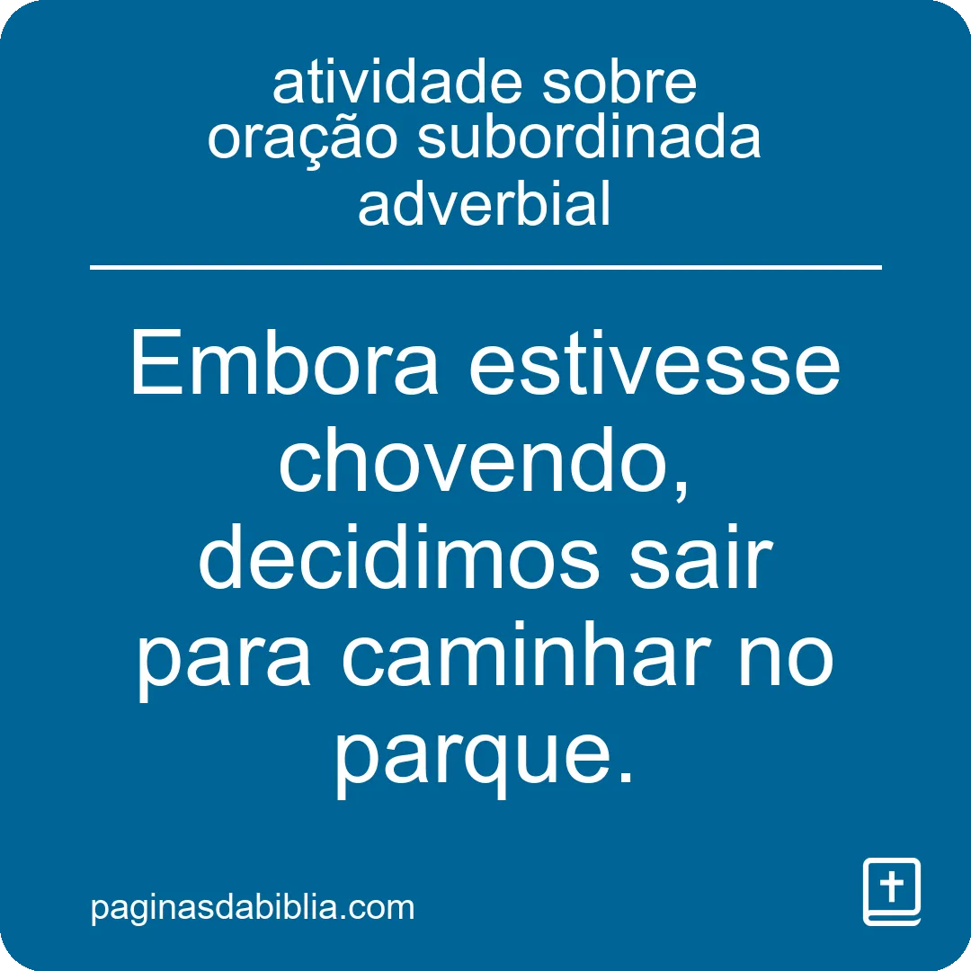 atividade sobre oração subordinada adverbial