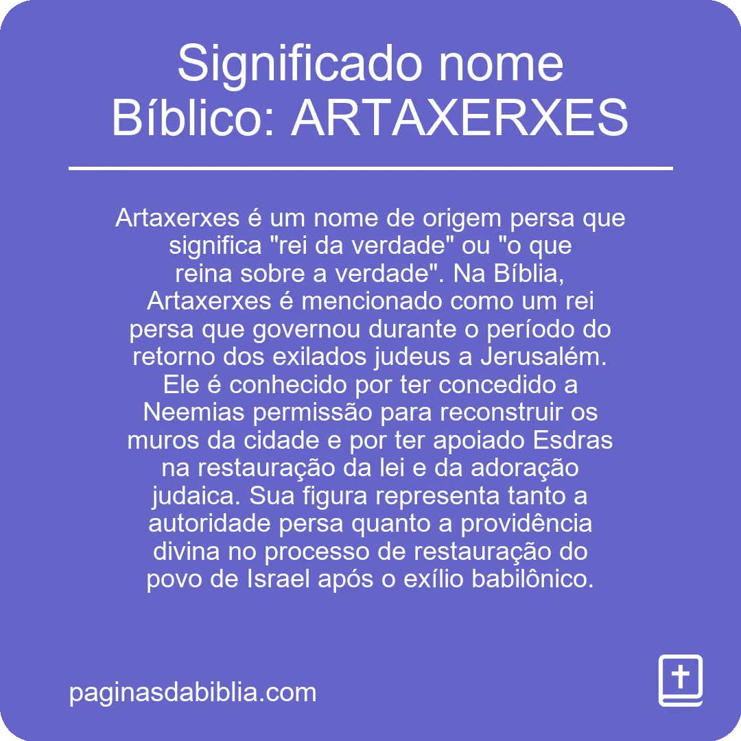 Significado nome Bíblico: ARTAXERXES