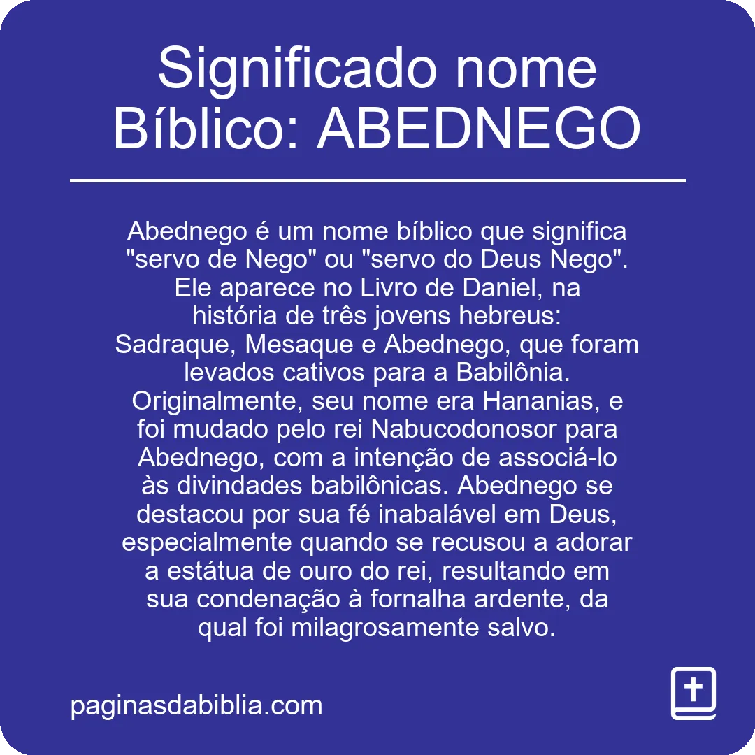 Significado nome Bíblico: ABEDNEGO