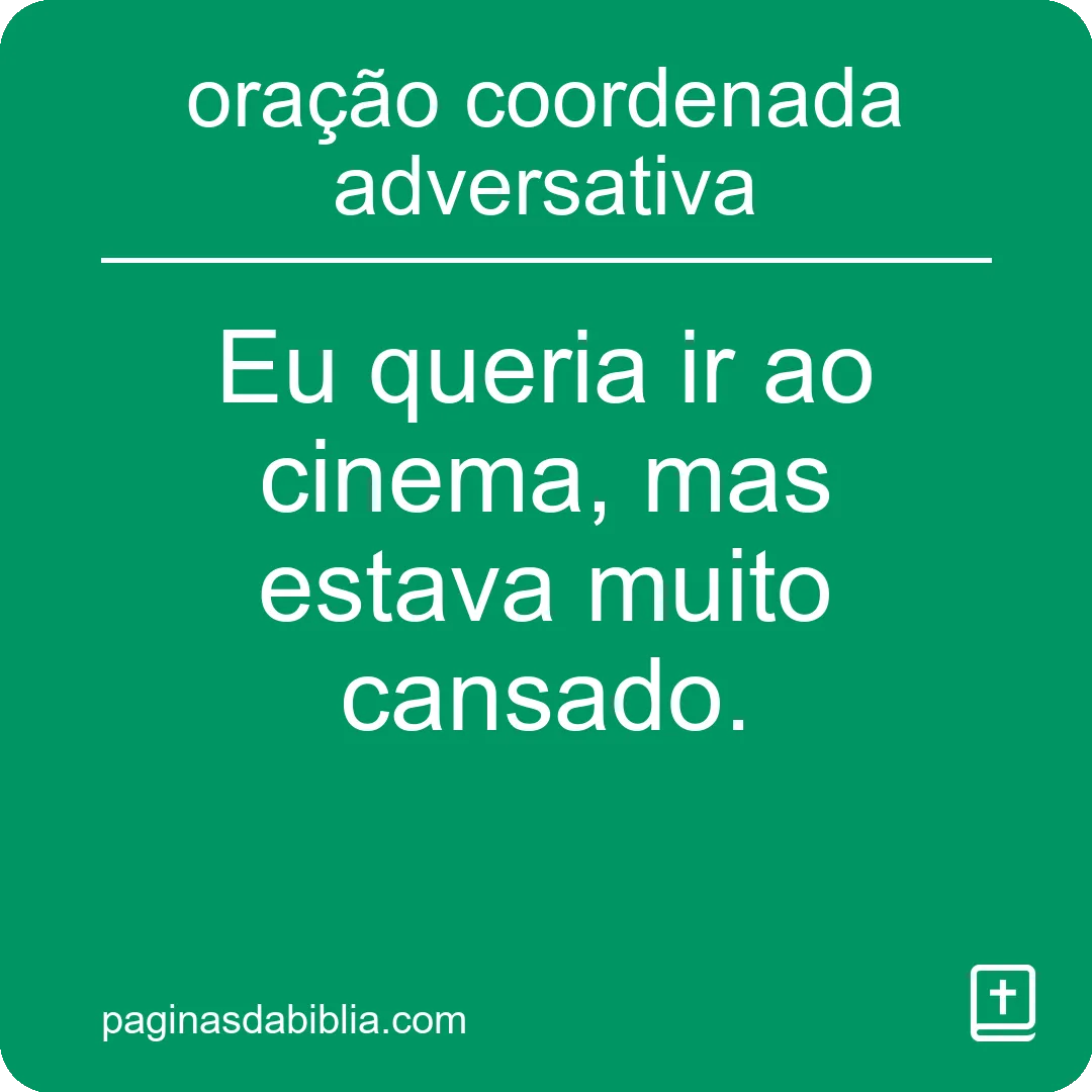 oração coordenada adversativa